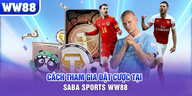 Cách tham gia đặt cược tại Saba Sports WW88