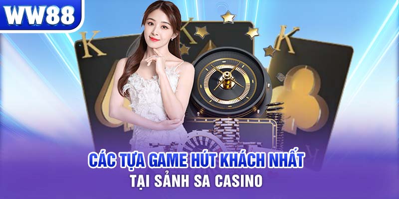 Các tựa game hút khách nhất tại sảnh SA Casino 