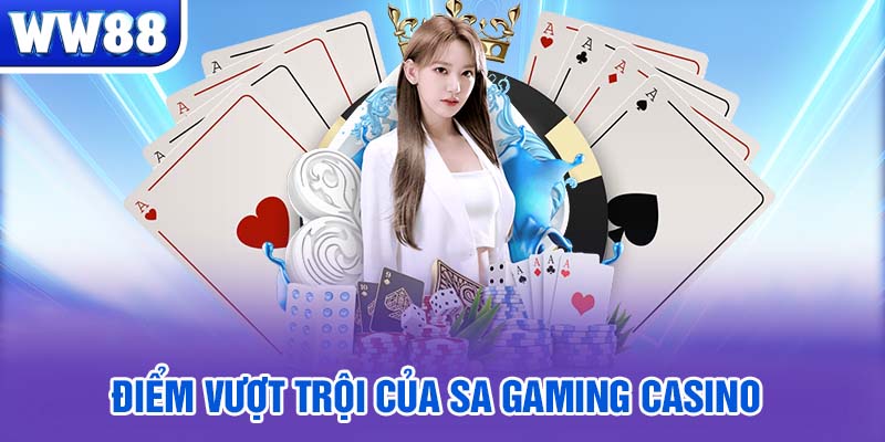 Điểm vượt trội của SA Gaming Casino