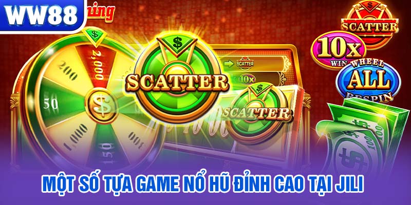 Một số tựa game nổ hũ đỉnh cao tại Jili